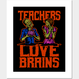 Teachers Love Brains Posters and Art